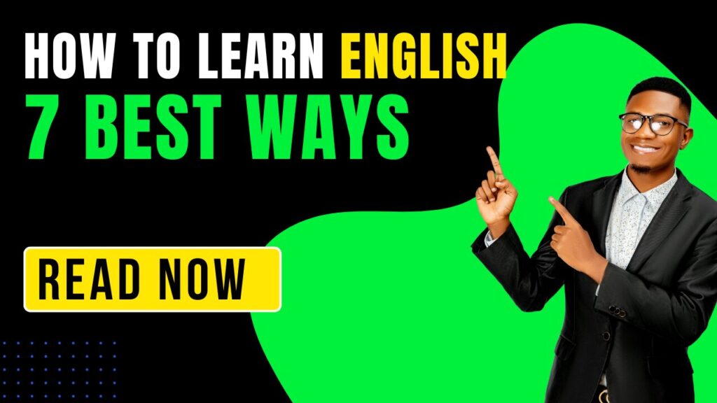 “How to Learn English Fast – 7 Best Ways | Read Now banner with a smiling tutor pointing right on green and black background”