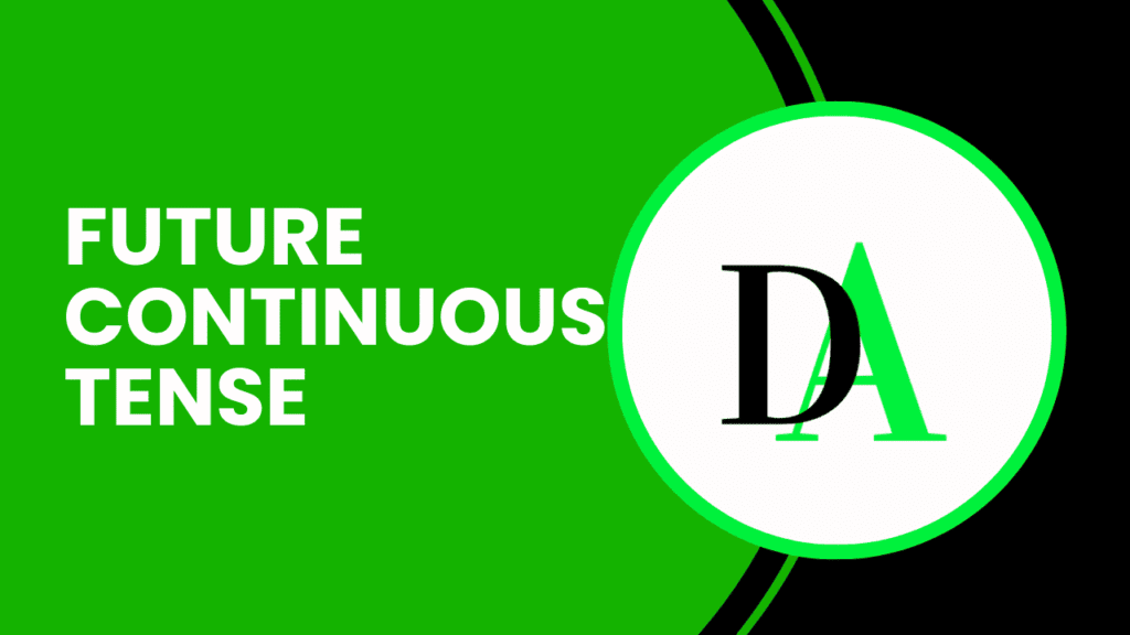 Future Continuous Tense concept illustration with DA logo on green and black background