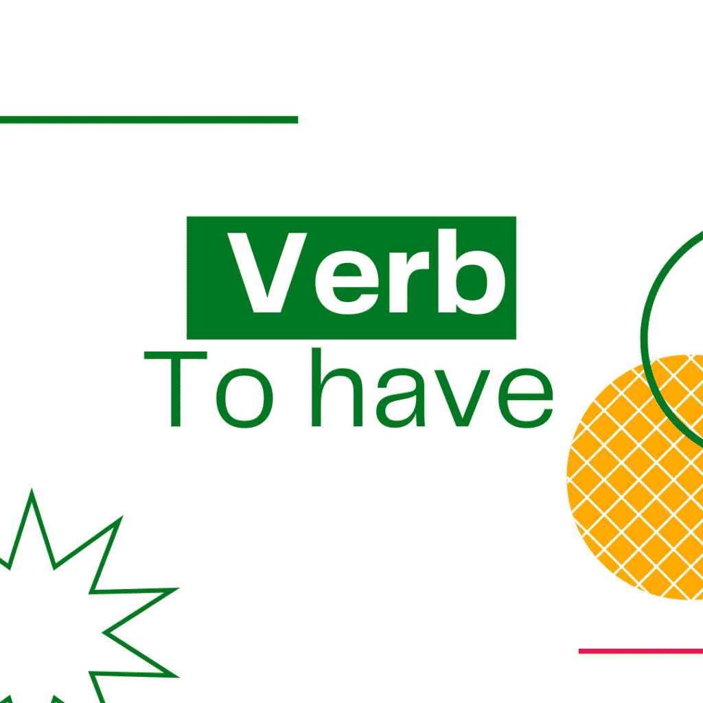 Illustration with the text "Verb To have" in green, decorated with simple geometric shapes including a yellow circle with a grid pattern and green/red lines.