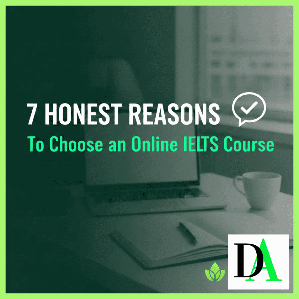 A professional featured image with a green color palette featuring a laptop and notebook. Text reads "7 Honest Reasons To Choose an Online IELTS Course" with the Dirir Prep Academy logo in the corner.